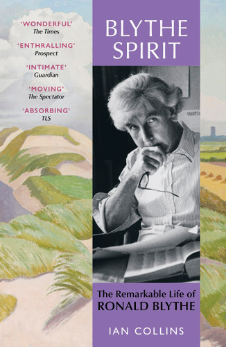 Blythe Spirit: The Remarkable Life of Ronald Blythe: WINNER OF THE NEW ANGLE PRIZE 2025 book cover by Ian Collins