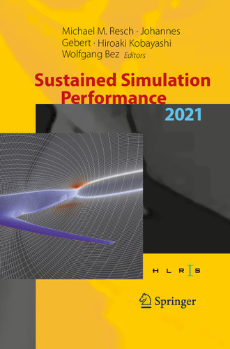 Sustained Simulation Performance 2021: Proceedings of the Joint Workshop on Sustained Simulation Performance, University of Stuttgart (HLRS) and Tohoku University, 2021 book cover by 