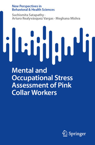 Mental and Occupational Stress Assessment of Pink Collar Workers (New Perspectives in Behavioral & Health Sciences) book cover by Suchismita Satapathy, Arturo Realyvásquez Vargas, Meghana Mishra