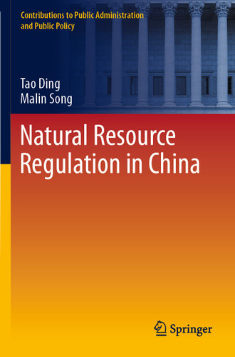 Natural Resource Regulation in China (Contributions to Public Administration and Public Policy) book cover by Tao Ding, Malin Song