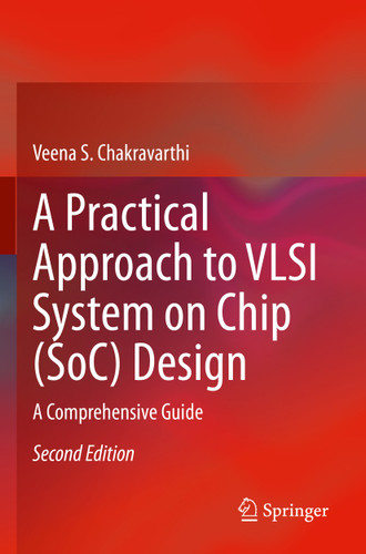 A Practical Approach to VLSI System on Chip (SoC) Design: A Comprehensive Guide book cover by Veena S. Chakravarthi