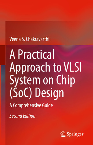 A Practical Approach to VLSI System on Chip (SoC) Design: A Comprehensive Guide book cover by Veena S. Chakravarthi