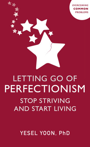 Letting Go of Perfectionism: Stop Striving and Start Living book cover by Yesel Yoon