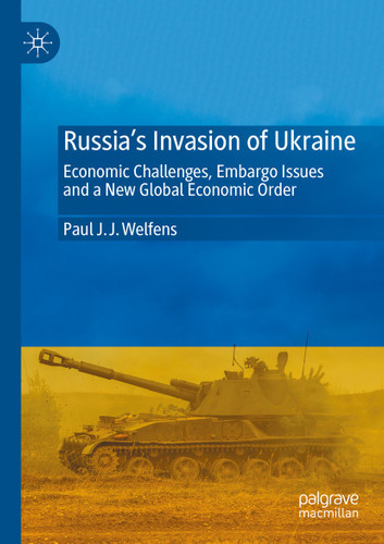 Russia's Invasion of Ukraine: Economic Challenges, Embargo Issues and a New Global Economic Order book cover by Paul J. J. Welfens