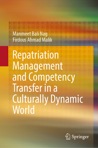 Repatriation Management and Competency Transfer in a Culturally Dynamic World book cover by Manmeet Bali Nag, Firdous Ahmad Malik
