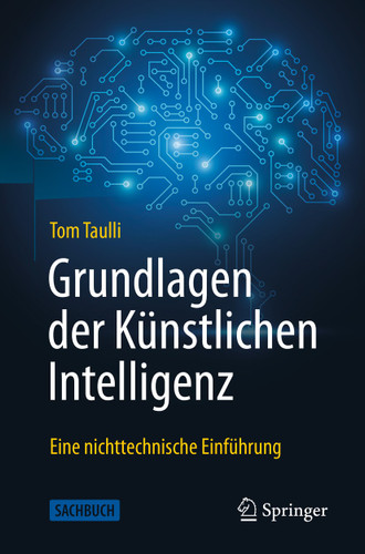 Grundlagen der Künstlichen Intelligenz: Eine nichttechnische Einführung book cover by Tom Taulli