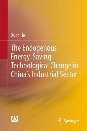 The Endogenous Energy-Saving Technological Change in China's Industrial Sector book cover by Xubo He