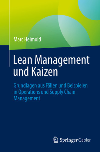 Lean Management und Kaizen: Grundlagen aus Fällen und Beispielen in Operations und Supply Chain Management book cover by Marc Helmold