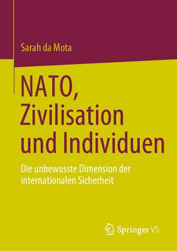 NATO, Zivilisation und Individuen: Die unbewusste Dimension der internationalen Sicherheit book cover by Sarah da Mota