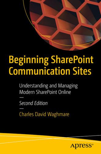 Beginning SharePoint Communication Sites: Understanding and Managing Modern SharePoint Online book cover by Charles David Waghmare