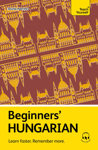 Beginners’ Hungarian: Learn faster. Remember more. book cover by Zsuzsa Pontifex