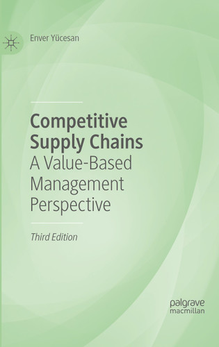 Competitive Supply Chains: A Value-Based Management Perspective book cover by Enver Yücesan