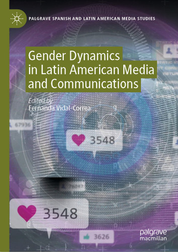 Gender Dynamics in Latin American Media and Communications (Palgrave Spanish and Latin American Media Studies) book cover by 