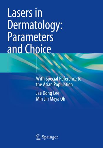 Lasers in Dermatology: Parameters and Choice: With Special Reference to the Asian Population book cover by Jae Dong Lee, Min Jin Maya Oh