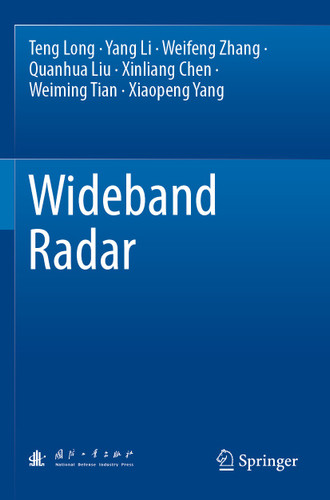 Wideband Radar book cover by Teng Long, Yang Li, Weifeng Zhang, Quanhua Liu, Xinliang Chen, Weiming Tian, Xiaopeng Yang