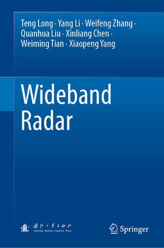Wideband Radar book cover by Teng Long, Yang Li, Weifeng Zhang, Quanhua Liu, Xinliang Chen, Weiming Tian, Xiaopeng Yang