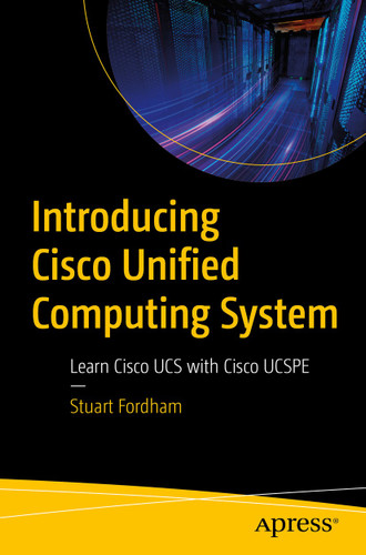 Introducing Cisco Unified Computing System: Learn Cisco UCS with Cisco UCSPE book cover by Stuart Fordham