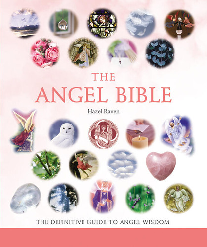 The Angel Bible: The Definitive Guide to Angel Wisdom (Mind Body Spirit Bibles) book cover by Hazel Raven