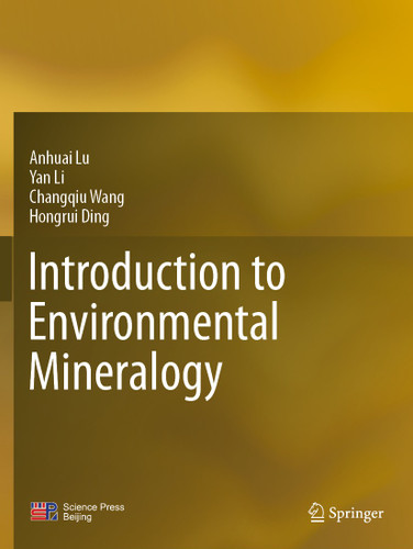 Introduction to Environmental Mineralogy book cover by Anhuai Lu, Yan Li, Changqiu Wang, Hongrui Ding