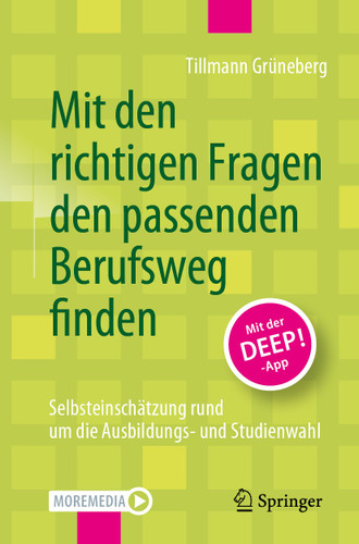 Mit den richtigen Fragen den passenden Berufsweg finden: Selbsteinschätzung rund um die Ausbildungs- und Studienwahl book cover by Tillmann Grüneberg