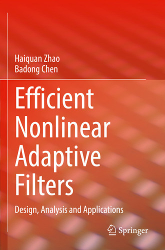 Efficient Nonlinear Adaptive Filters: Design, Analysis and Applications book cover by Haiquan Zhao, Badong Chen