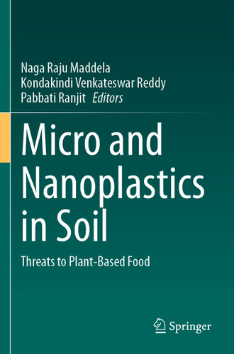 Micro and Nanoplastics in Soil: Threats to Plant-Based Food book cover by 