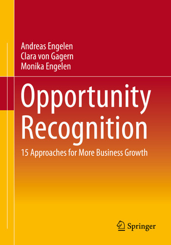 Opportunity Recognition: 15 Approaches for More Business Growth book cover by Andreas Engelen, Clara von Gagern, Monika Engelen