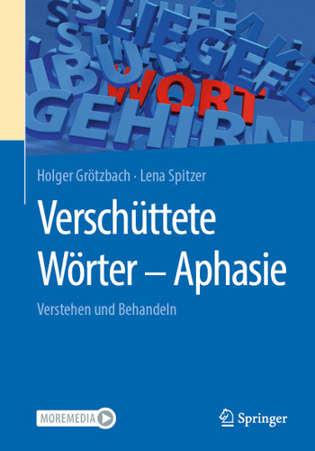 Verschüttete Wörter - Aphasie: verstehen und behandeln book cover by Holger Grötzbach, Lena Spitzer