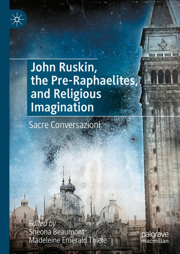 John Ruskin, the Pre-Raphaelites, and Religious Imagination: Sacre Conversazioni book cover by 