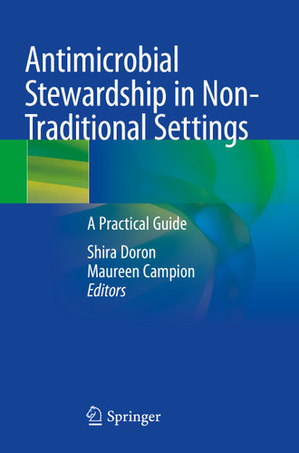 Antimicrobial Stewardship in Non-Traditional Settings: A Practical Guide book cover by 