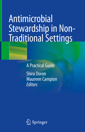 Antimicrobial Stewardship in Non-Traditional Settings: A Practical Guide book cover by 