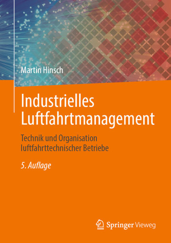 Industrielles Luftfahrtmanagement: Technik und Organisation luftfahrttechnischer Betriebe book cover by Martin Hinsch