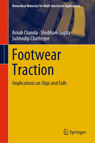Footwear Traction: Implications on Slips and Falls (Biomedical Materials for Multi-functional Applications) book cover by Arnab Chanda, Shubham Gupta, Subhodip Chatterjee