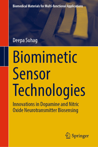Biomimetic Sensor Technologies: Innovations in Dopamine and Nitric Oxide Neurotransmitter Biosensing (Biomedical Materials for Multi-functional Applications) book cover by Deepa Suhag
