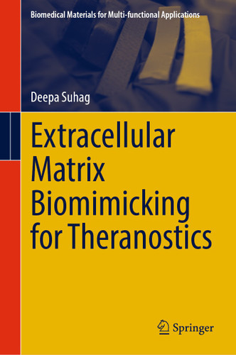 Extracellular Matrix biomimicking for Theranostics (Biomedical Materials for Multi-functional Applications) book cover by Deepa Suhag