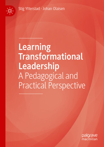 Learning Transformational Leadership: A Pedagogical and Practical Perspective book cover by Stig Ytterstad, Johan Olaisen