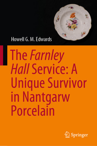 The Farnley Hall Service: A Unique Survivor in Nantgarw Porcelain book cover by Howell G. M. Edwards