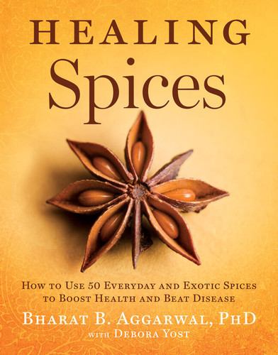 Healing Spices: How to Use 50 Everyday and Exotic Spices to Boost Health and Beat Disease book cover by Bharat B. Aggarwal, Debora Yost