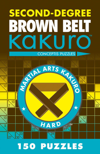 Second-Degree Brown Belt Kakuro (Martial Arts Puzzles Series) book cover by Conceptis Puzzles