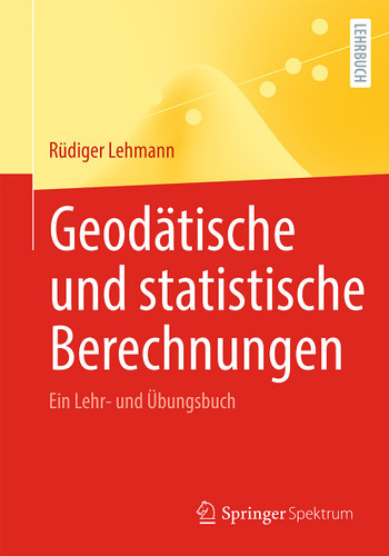 Geodätische und statistische Berechnungen: Ein Lehr- und Übungsbuch book cover by Rüdiger Lehmann