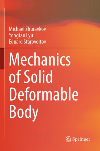 Mechanics of Solid Deformable Body book cover by Michael Zhuravkov, Yongtao Lyu, Eduard Starovoitov