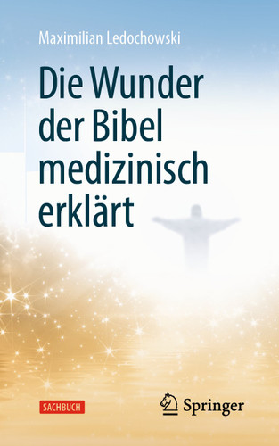 Die Wunder der Bibel medizinisch erklärt book cover by Maximilian Ledochowski