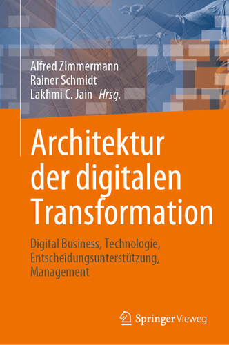 Architektur der digitalen Transformation: Digital Business, Technologie, Entscheidungsunterstützung, Management book cover by 