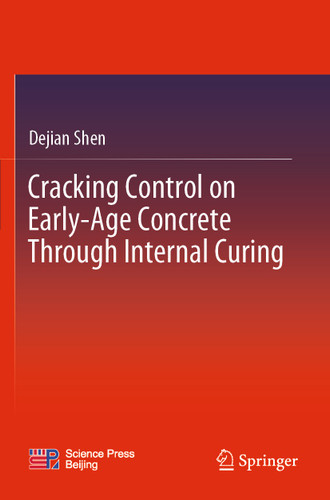 Cracking Control on Early-Age Concrete Through Internal Curing book cover by Dejian Shen