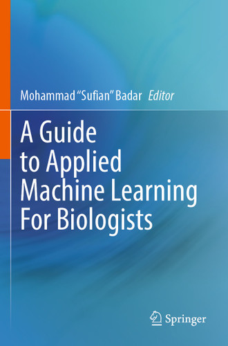 A Guide to Applied Machine Learning for Biologists book cover by 