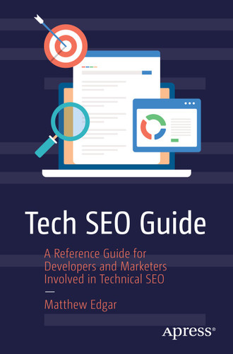 Tech SEO Guide: A Reference Guide for Developers and Marketers Involved in Technical SEO book cover by Matthew Edgar