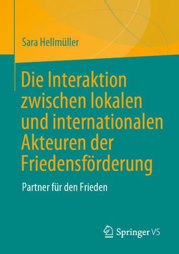 Die Interaktion zwischen lokalen und internationalen Akteuren der Friedensförderung: Partner für den Frieden book cover by Sara Hellmüller