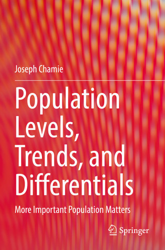 Population Levels, Trends, and Differentials: More Important Population Matters book cover by Joseph Chamie