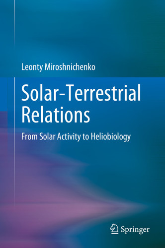 Solar-Terrestrial Relations: From Solar Activity to Heliobiology book cover by Leonty Miroshnichenko