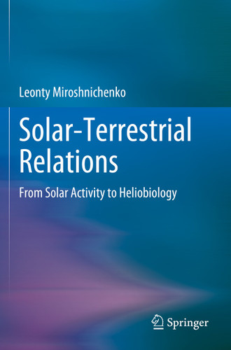 Solar-Terrestrial Relations: From Solar Activity to Heliobiology book cover by Leonty Miroshnichenko
